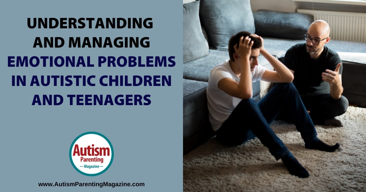 Understanding-and-Managing-Emotional-Problems-in-Autistic-Children-and-Teenagers Understanding and Managing Emotional Problems in Autistic Children and Teenagers